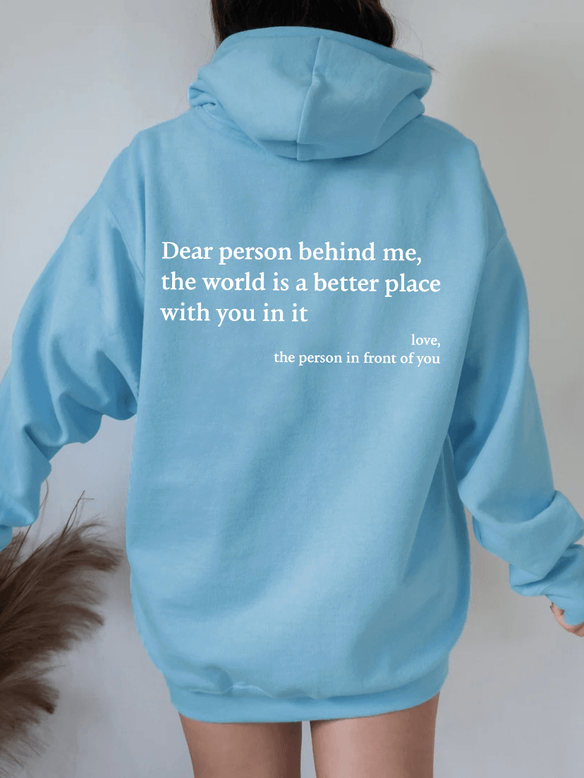 Dear Person Behind Me,the World Is A Better Place,with You In It,love,the Person In Front Of You,Women's Plush Letter Printed Kangaroo Pocket Drawstring Printed Hoodie Unisex Trendy Hoodies - AL MONI EXPRESS