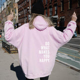 Loose Sport Hoodie Do What Makes You Happy Print Sweatshirt Hooded Clothing - AL MONI EXPRESS