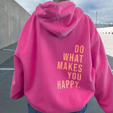 Loose Sport Hoodie Do What Makes You Happy Print Sweatshirt Hooded Clothing - AL MONI EXPRESS